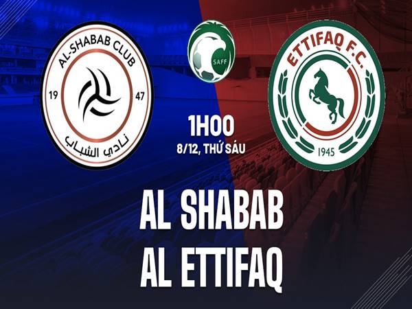 Nhận định Al-Shabab Club vs Al-Ettifaq, 01h00 ngày 8/12